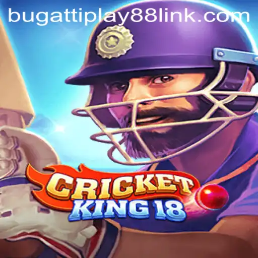 Exploring CricketKing18 and the Dynamic World of BUGATTI PLAY 88