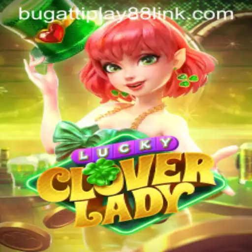 Discover the Thrill of LuckyCloverLady: An In-Depth Guide with BUGATTI PLAY 88