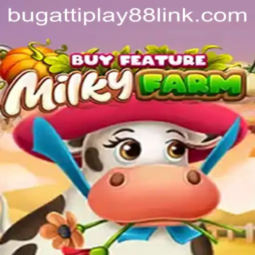 Exploring MilkyFarmBuyFeature: A Bugatti Play 88 Adventure