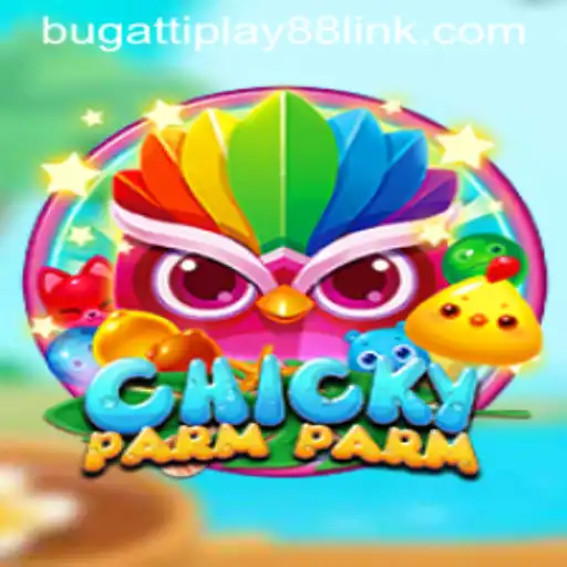 Exploring ChickyParmParm: A Unique Twist in the Gaming World with BUGATTI PLAY 88