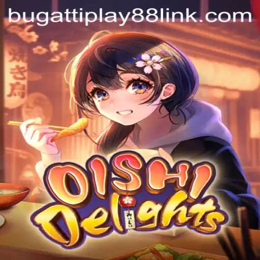 Explore the Vibrant World of OishiDelights with BUGATTI PLAY 88